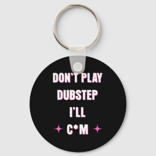 Chaveiro Não toque Dubstep eu vou
