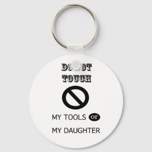 Chaveiro NÃO TOQUE em MINHAS FERRAMENTAS OU em MINHA FILHA