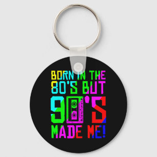 Chaveiro Nascido nos anos 80 mas os anos 90 me fizeram Eu a