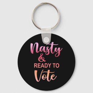Chaveiro Nasty e Pronta Para Votar Funny Nasty Woman Políti