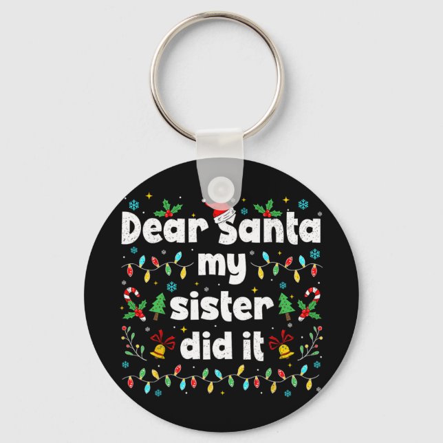 Chaveiro Natal Divertido Querido Papai Noel Minha Irmã Fez  (Frente)