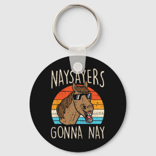 Chaveiro Naysaysayers Gonna Naysay Retro Funny Horse Amante
