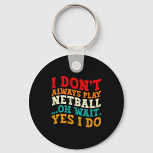 Chaveiro Nem Sempre Jogo Netball Oh Espere Sim Eu Faço Engr