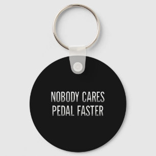 Chaveiro Ninguém se importa - Pedal mais rápido - Estilo de