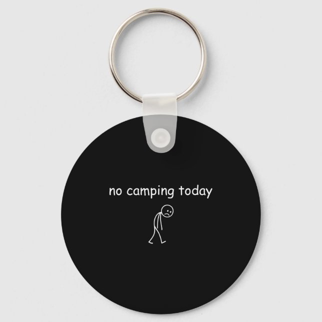 Chaveiro No Camng Today, Funny Sad Camper Design For Camng  (Frente)