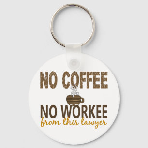 Chaveiro No Coffee No Workee Lawyer