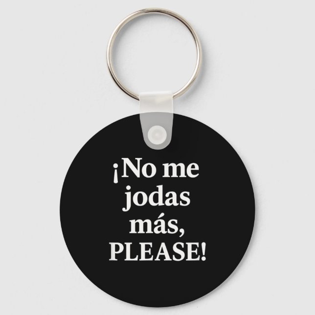 Chaveiro No Me Jodas Más, Please – Sy Spanish Quote  (Frente)