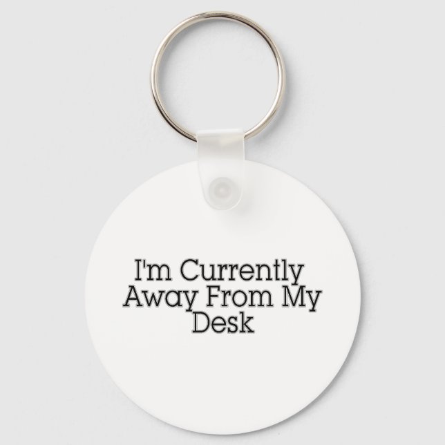 Chaveiro No momento, estou longe da minha mesa (Frente)