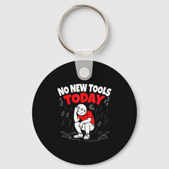 Chaveiro No New Tools Today Funny  (Frente)