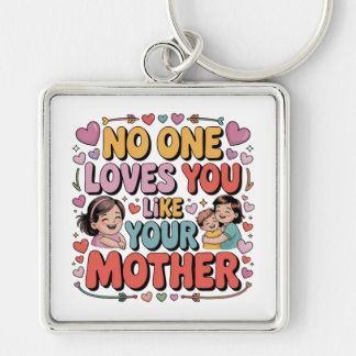 Chaveiro No One Loves You Like Your Mother
