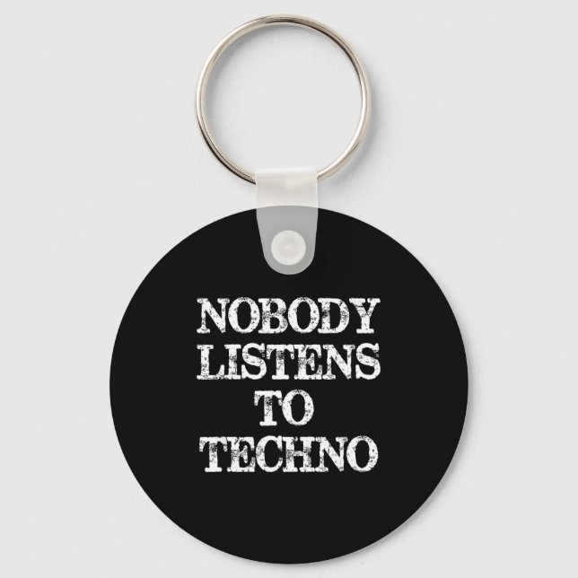 Chaveiro Nobody Listens To Techno  (Frente)