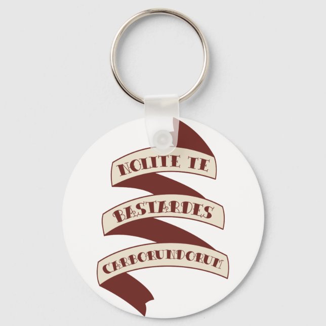 Chaveiro Nolite Te Bastardes Carborundorum (Frente)