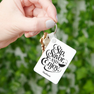 Chaveiro Nome personalizado Sip, Savor, Aproveite o vinho