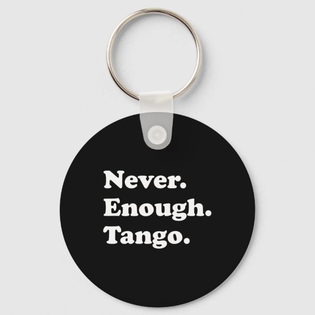 Chaveiro Nunca Chega De Tango Engraçado Tango Dançando Tang (Frente)