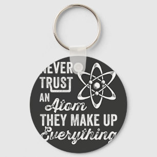 Chaveiro Nunca Confie Num Atom, Eles Fazem Tudo