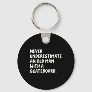 Chaveiro Nunca Subestime Um Homem Velho Com Um Skate