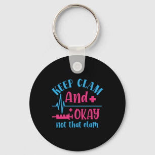 Chaveiro Nurse Gift   Keep Calm And Okay Not That Clam