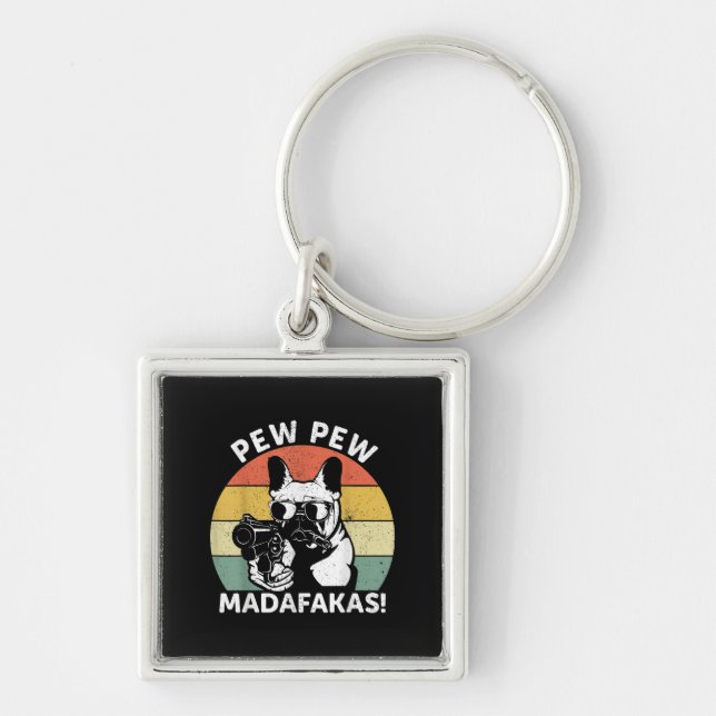 Chaveiro O Bulldog Francês Pew Pew Madafakas Pew Louco (Frente)