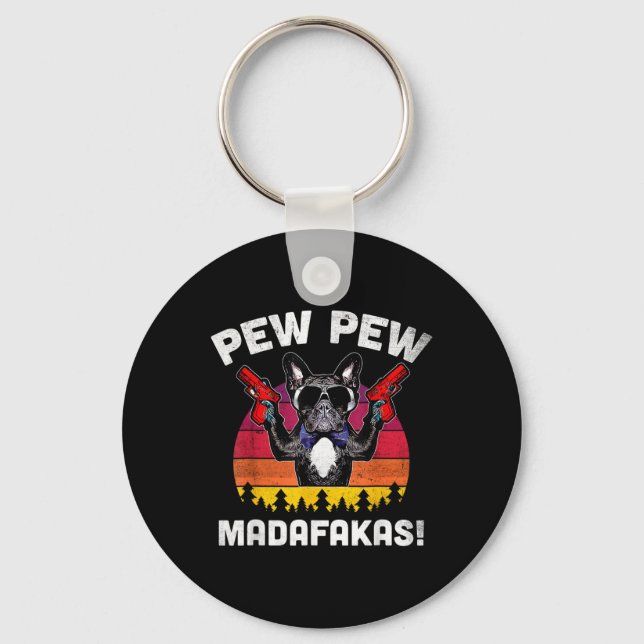 Chaveiro O Bulldog Frenchie Pew Pew Pew Madafakas Crazy Pew (Frente)