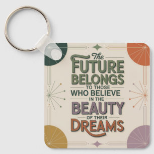 Chaveiro O Futuro Pertence Àqueles Que Creem Em
