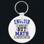 Chaveiro O Inglês É Importante, Mas A Matemática É Um Pun I<br><div class="desc">O Inglês É Importante,  Mas A Matemática É Um Pun Importante</div>