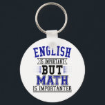 Chaveiro O Inglês É Importante, Mas A Matemática É Um Pun I<br><div class="desc">O Inglês É Importante,  Mas A Matemática É Um Pun Importante</div>