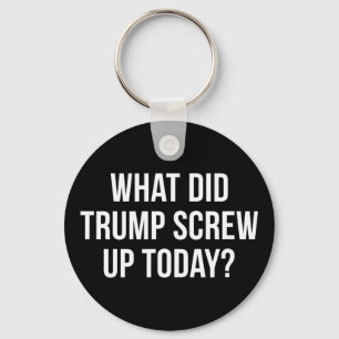 Chaveiro O que Trump Esganou Hoje -