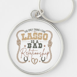 Chaveiro O Único Que Posso Laçar Design Engraçado do Oeste