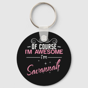 Chaveiro Of Course I'm Awesome I'm Savannah