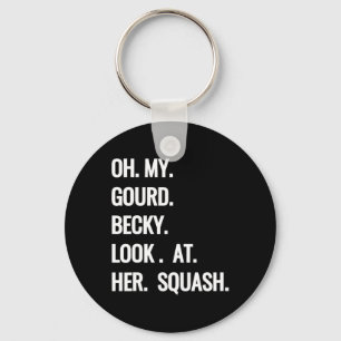 Chaveiro Oh Meu Deus, Becky, Olhe Para O Seu Esquadrão, Div