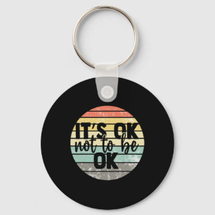 Chaveiro Ok Não Para Ser Ok, Vintage Mental Health Consciên