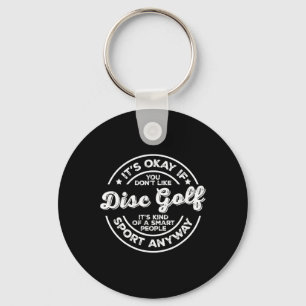 Chaveiro Ok Se Você Não Gosta Disc Golf Pessoas Inteligente