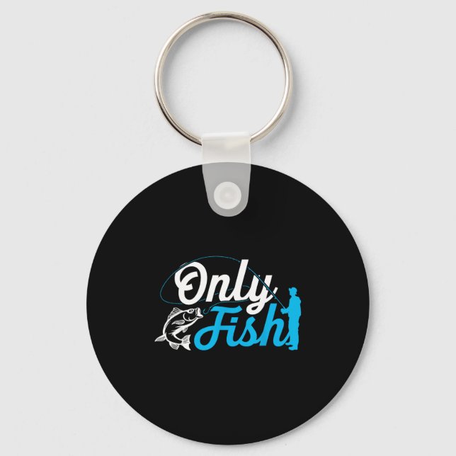 Chaveiro Only Fish Funny B Fishing Humor Lover Fisherman Da (Frente)