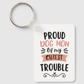 Chaveiro Orgulhosa Mãe de Cachorro do Meu Mais Fofo Bagunce