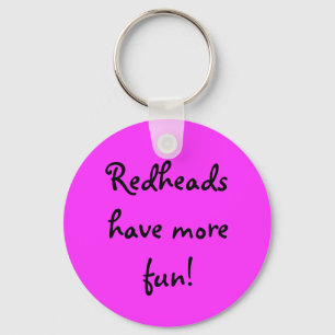 Chaveiro Os Redheads têm mais divertimento!