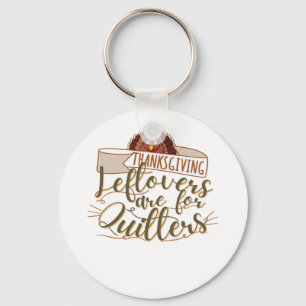 Chaveiro Os Restantes São Para Quitters - Ação De Graças En