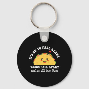 Chaveiro Os Tacos Se Desmoronam Nós Ainda Os Amas Saúde Men