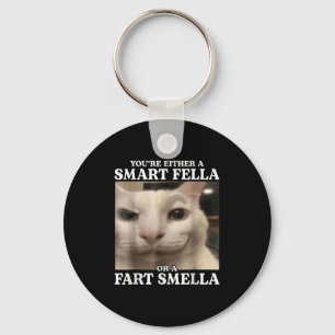 Chaveiro Ou você é um Smart Fella ou um Fart Smella Cat F