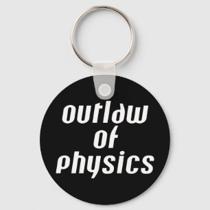 Chaveiro Outlaw of Physics - Texto Branco