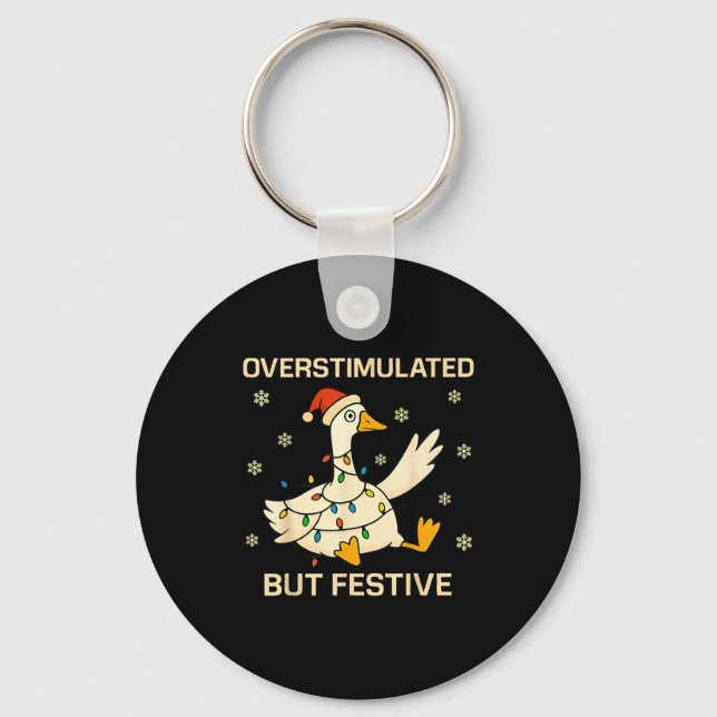 Chaveiro Overstimulated But Festive Goose Christmas Funny H (Frente)