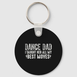 Chaveiro Pai De Dança Eu Ensinei A Ela Todas As Minhas Melh