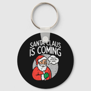 Chaveiro Papai Noel chegando ela disse diversão natal