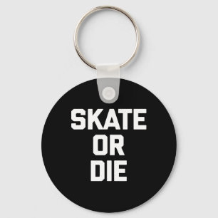 Chaveiro Patinar Ou Morrer Piada Skate Skateboard Skateboar