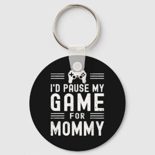 Chaveiro Pausar Meu Jogo Para Mamãe Engraçado Jogo Mamãe Mo