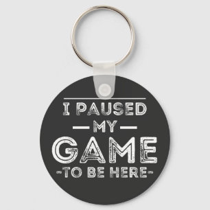 Chaveiro Pausei meu jogo para estar aqui diversão sarcástic