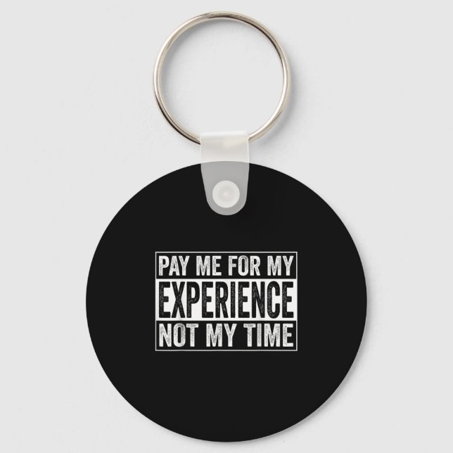 Chaveiro Pay Me For My Experience Not For My Time, Experts  (Frente)