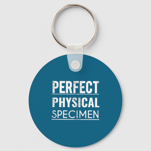 Chaveiro Perfect Physical Specimen Quote Funny Saying Gift  (Frente)