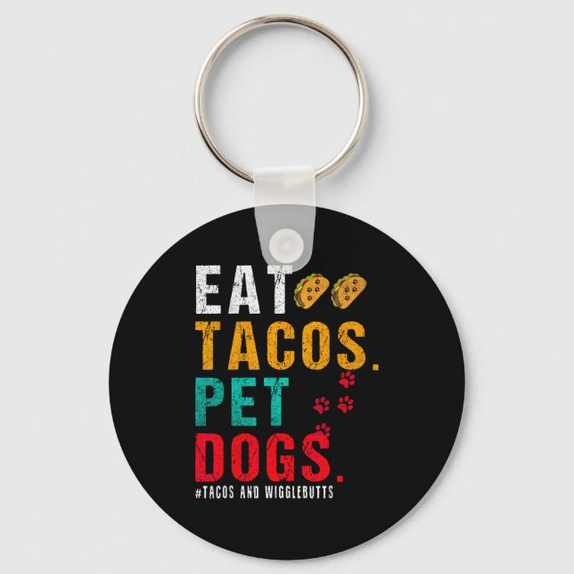 Chaveiro Pet Dogs Eat Tacos Wigglebutts Dog Funny Quote Say (Frente)