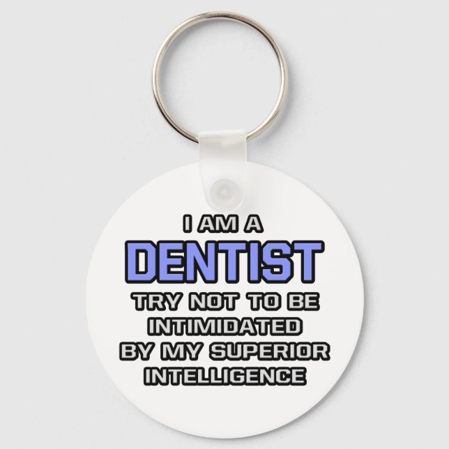 Chaveiro Piada Dentista... Inteligência Superior (Frente)