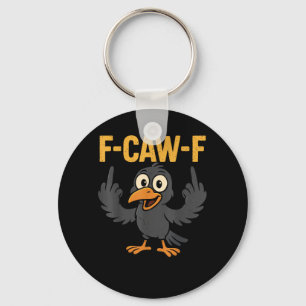 Chaveiro Piada Sarcástica Engraçada Corvo Meme Humor F-Caw-